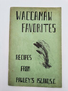 Waccamaw Favorites Vintage Recipe Book From Pawleys Island SC 1955 2nd Edition